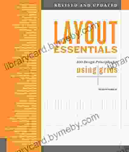 Layout Essentials Revised and Updated: 100 Design Principles for Using Grids