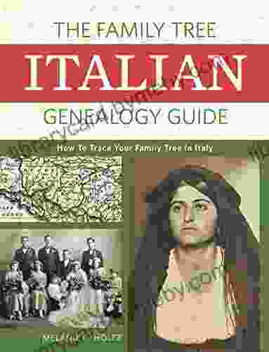 The Family Tree Italian Genealogy Guide: How to Trace Your Family Tree in Italy