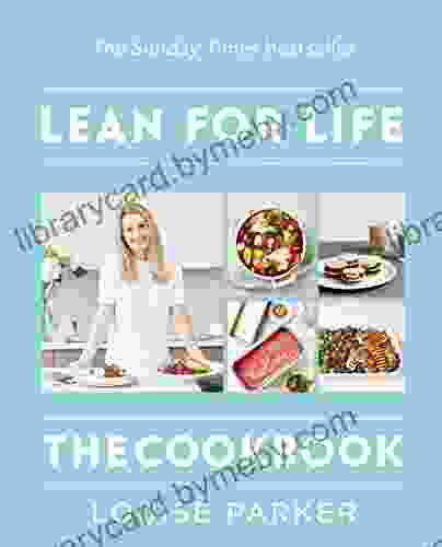 The Louise Parker Method: Lean for Life: The Cookbook