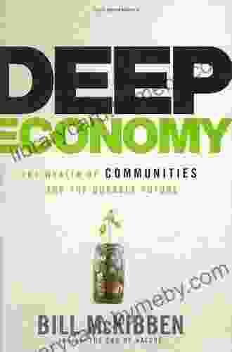 Deep Economy: The Wealth Of Communities And The Durable Future