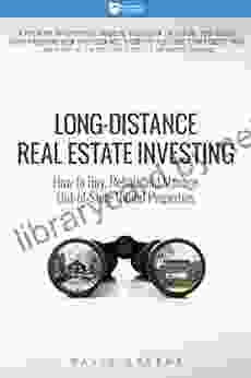 Long Distance Real Estate Investing: How To Buy Rehab And Manage Out Of State Rental Properties