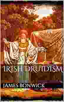 Irish Druids And Old Irish Religions