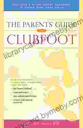 The Parents Guide To Clubfoot