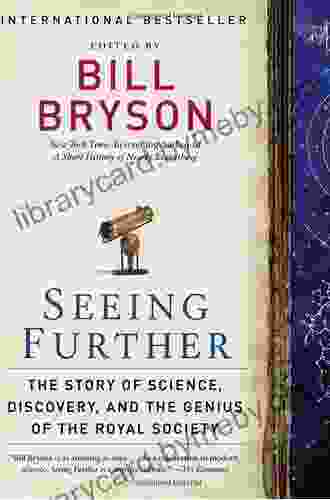 Seeing Further: The Story Of Science And The Royal Society