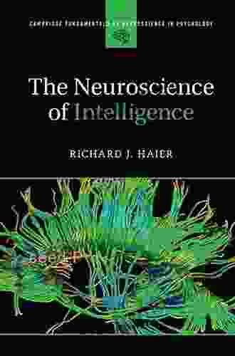 The Neuroscience of Intelligence (Cambridge Fundamentals of Neuroscience in Psychology)