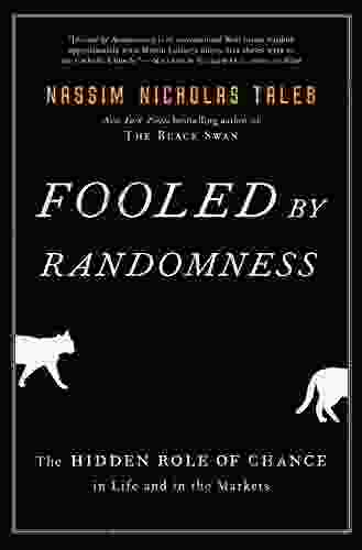 Fooled By Randomness: The Hidden Role Of Chance In Life And In The Markets (Incerto 1)