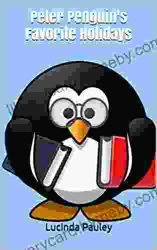 Peter Penguin s Favorite Holidays Ben Mantle