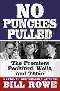 No Punches Pulled: The Premiers Peckford Wells and Tobin