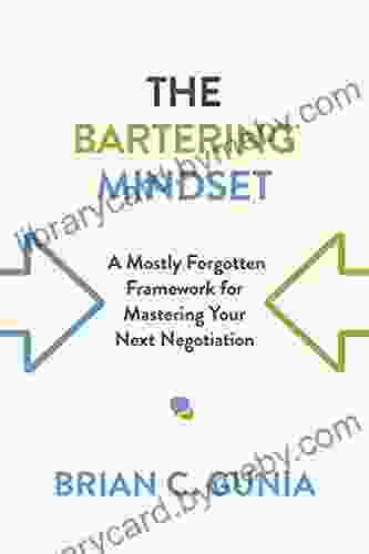 The Bartering Mindset: A Mostly Forgotten Framework For Mastering Your Next Negotiation