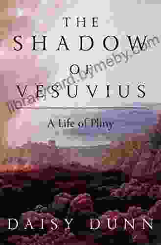 The Shadow Of Vesuvius: A Life Of Pliny