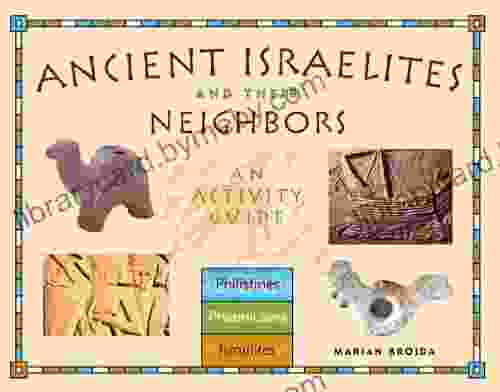 Ancient Israelites and Their Neighbors: An Activity Guide (Cultures of the Ancient World)