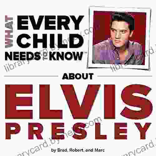 What Every Child Needs To Know About Elvis Presley