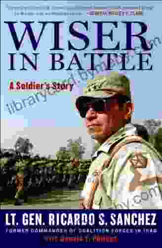 Wiser In Battle: A Soldier S Story