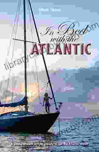 In Bed with the Atlantic: A young woman battle anxiety to sail the Atlantic Circuit (Making Waves 6)