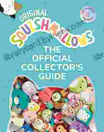 Squishmallows: The Official Collector S Guide